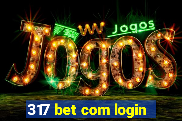 317 bet com login